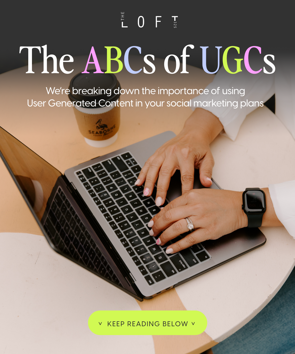 ABC's Of UGC with The Loft 325